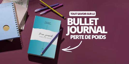 Bullet Journal Perte de Poids : Le guide simple pour suivre ta transformation jour après jour