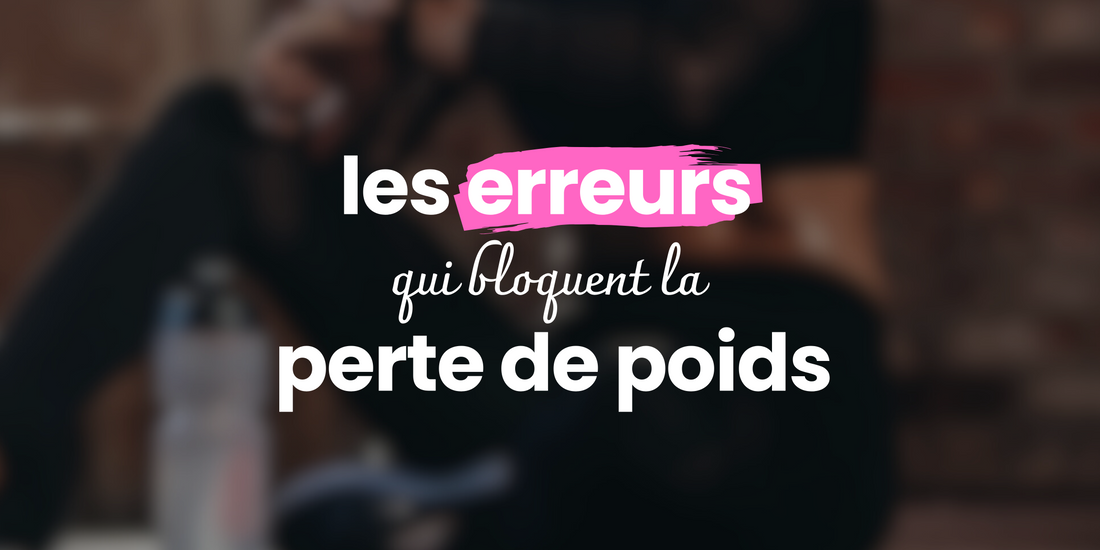 Les erreurs qui bloquent la perte de poids (et comment les corriger)