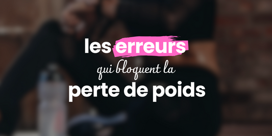 Les erreurs qui bloquent la perte de poids (et comment les corriger)