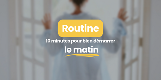Routine 10 minutes pour bien démarrer le matin