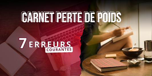 Carnet perte de poids : erreurs à éviter quand on commence (et quoi faire à la place)