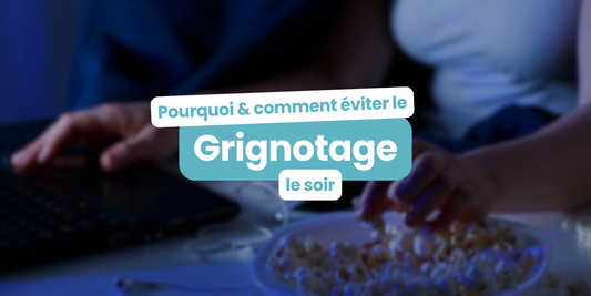 Guide pratique Les grignotages le soir : pourquoi et comment l’éviter