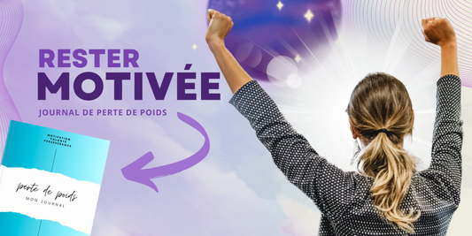 Comment rester motivée avec un journal de perte de poids ?