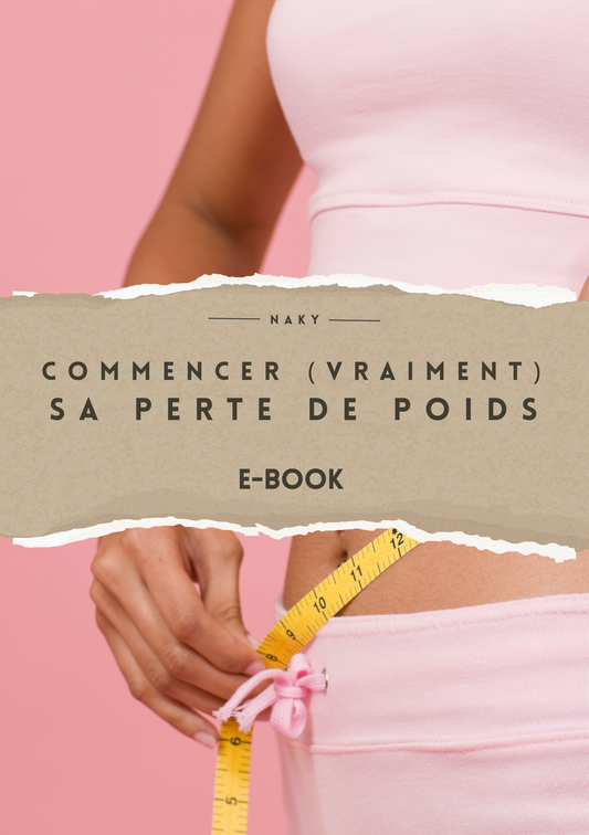 Ebook Gratuit – Comment Commencer (Vraiment) sa Perte de Poids - Naky 